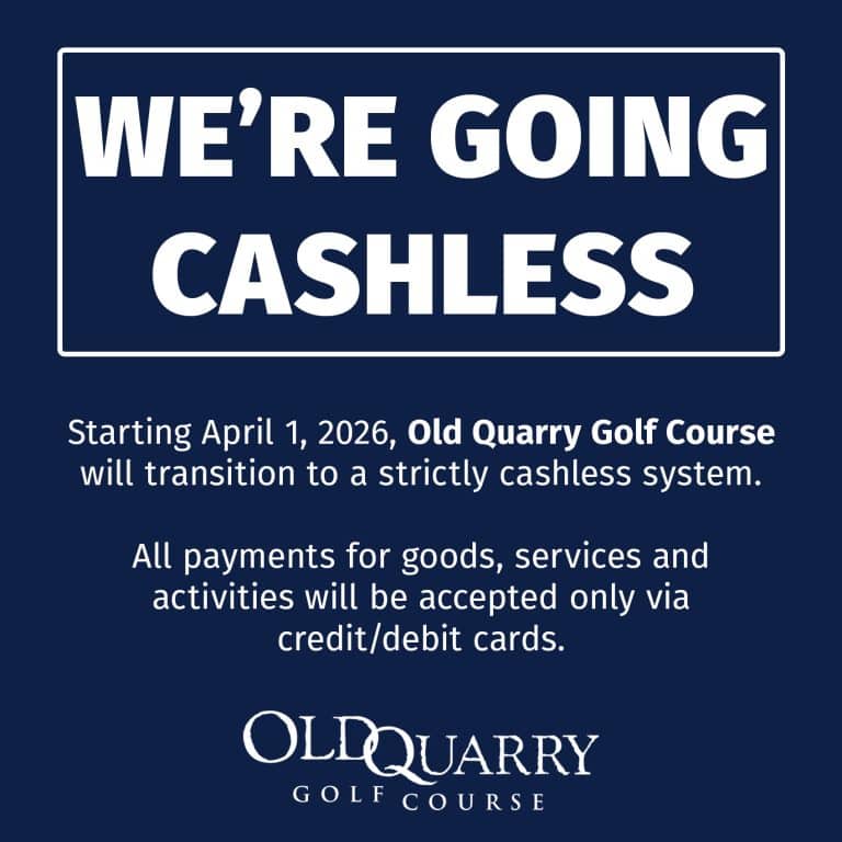 Old Quarry Golf Course going cashless announcement starting April 1, 2026, credit and debit card payments only